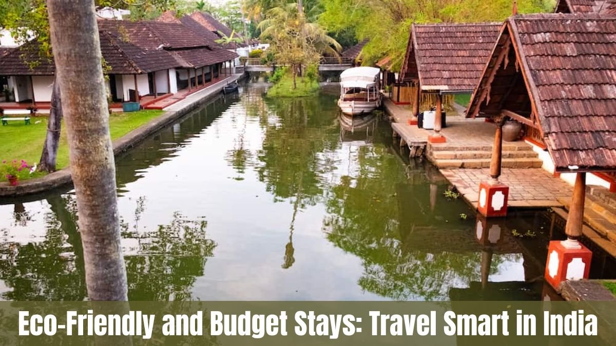 Eco-Friendly and Budget Stays: Travel Smart in India