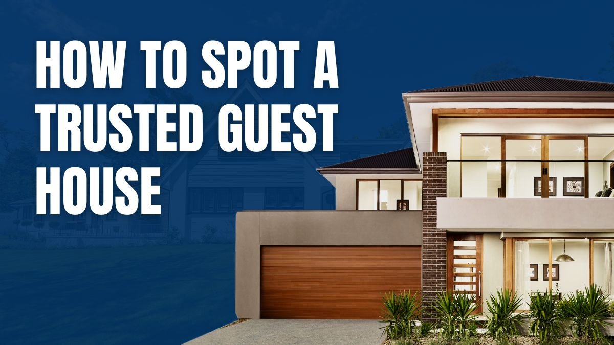 How to Spot a Trusted Guest House