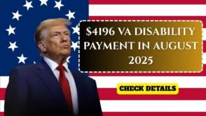 $4196 VA Disability Payment in August 2025 – Eligibility & Full Schedule