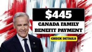 $445 Canada Family Benefit August 2025 – Eligibility, Dates & Full Details