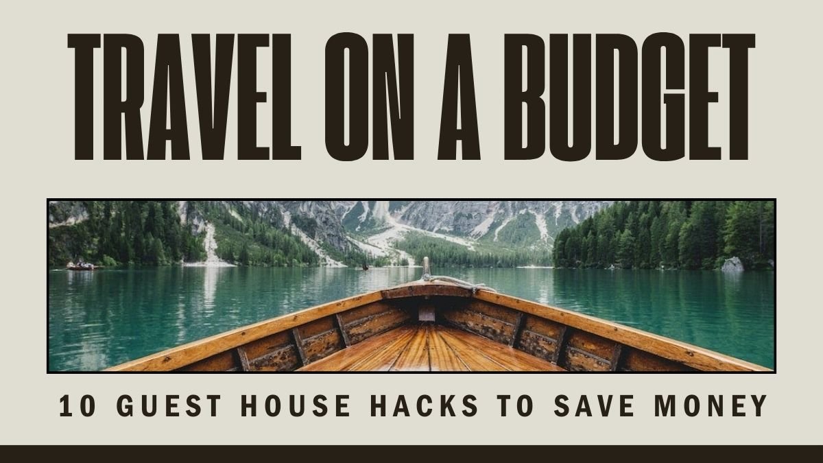 10 Guest House Hacks to Save Money